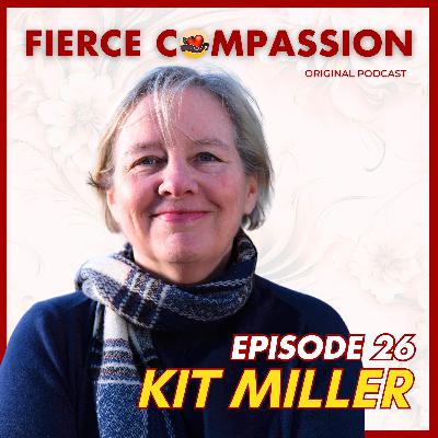 Compassion at Work and Embracing Imperfection with Kit Miller Compassion at Work and Embracing Imperfection with Kit Miller