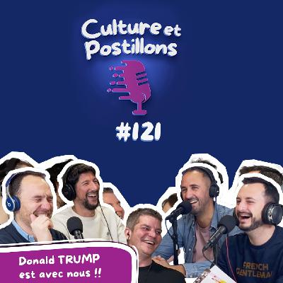 #121 - DONALD TRUMP EST AVEC NOUS !!