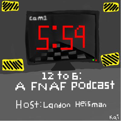 12 to 6: A FNAF Podcast. Episode 21:( HERE WE ARE AGAIN)- FNAF 2 MOVIE TRAILER