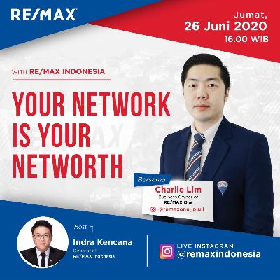 RE/MAX TALK Ep. 5: Your Network is Your Networth (Charlie Lim)
