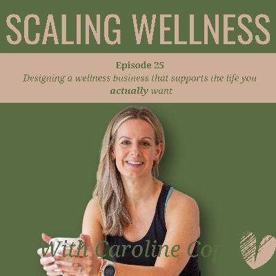 Designing a wellness business that supports the life you actually want