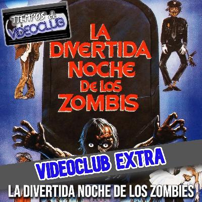 VIDEOCLUB EXTRA La divertida noche de los zombies (1985) - Episodio exclusivo para mecenas