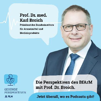 Die Perspektiven des BfArM mit Prof. Dr. Broich