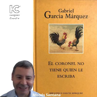 #247 Tienes que leer el libro "El coronel no tiene quien le escriba", Gabriel García Márquez
