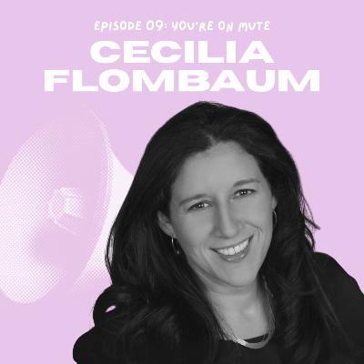 You’re on Mute: From Burnout to Balance in Tech with Cecilia Flombaum
