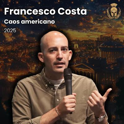 Ep.121 - Francesco Costa - Caos americano