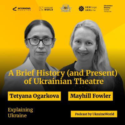 A Brief History (and Present) of Ukrainian Theatre — with Mayhill Fowler
