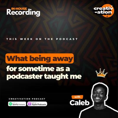 We Are Back || What I Learnt From Being Away As A Podcaster