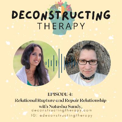 EP. 4: Relational Rupture and Repair with Natasha Sandy EP. 4: Relational Rupture and Repair with Natasha Sandy