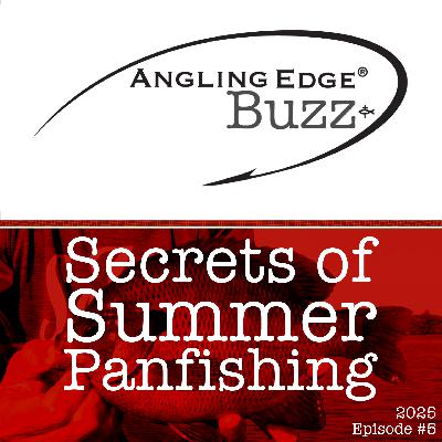 2025 Show 5 | Unlocking the Secrets of Summer Panfishing