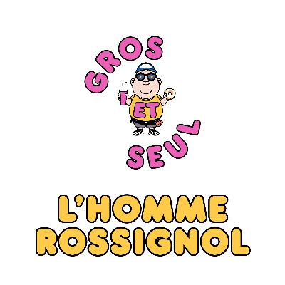 Gros et l’homme Rossignol Gros et l’homme Rossignol