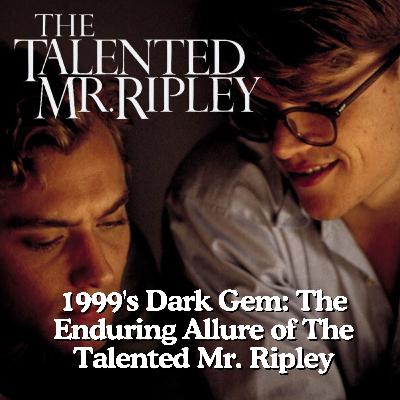 The Talented Mr. Ripley (1999): A Sinister Symphony Under the Italian Sun