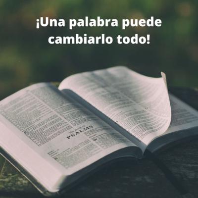 “Una palabra puede cambiarlo todo”