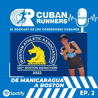 De Manicaragua a Boston - Cuban Runners Podcast (EP02)