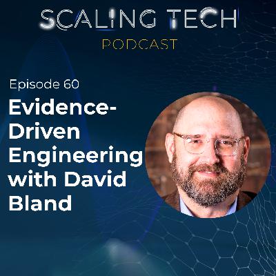 Evidence-Driven Engineering with David Bland