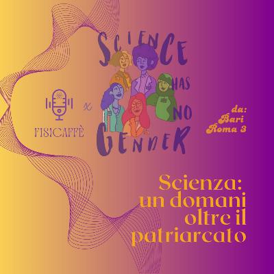 Scienza: un domani oltre il patriarcato