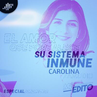 Meditación | El amor que fortalece tu sistema inmune  | Carolina Zamudio