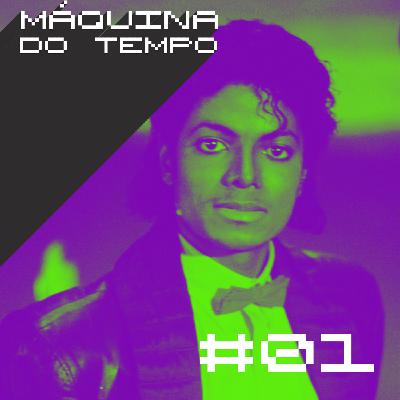 Episódio #01 - Queen, Michael Jackson, Roxette e muito mais!