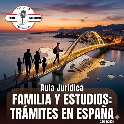 Cómo traer a familiares y estudiar en España - Aula Jurídica (24-03-2026) Cómo traer a familiares y estudiar en España - Aula Jurídica (24-03-2026)