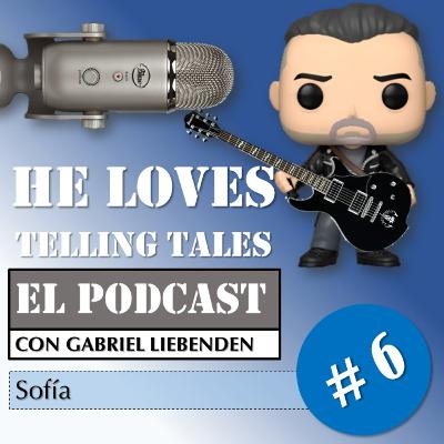He Loves Telling Tales – El Podcast (con Gabriel Liebenden) | Episodio 6: Sofía