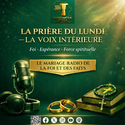 LA PRIÈRE DU LUNDI – 09 FÉVRIER 2026 Foi – Espérance – Force intérieure LA PRIÈRE DU LUNDI – 09 FÉVRIER 2026 Foi – Espérance – Force intérieure