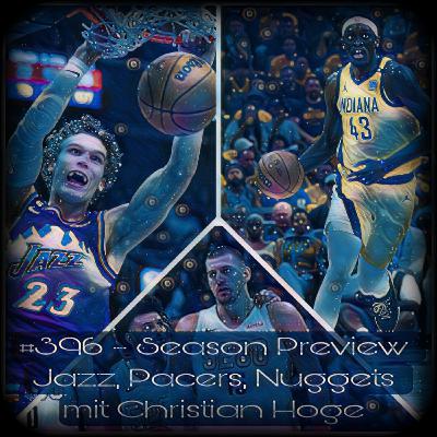 #396 - Season Preview Jazz, Pacers, Nuggets mit Christian Hoge