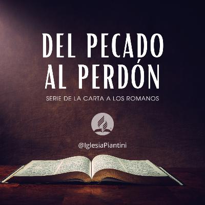 DEL PECADO AL PERDÓN - PR. ISMAEL MÉNDEZ