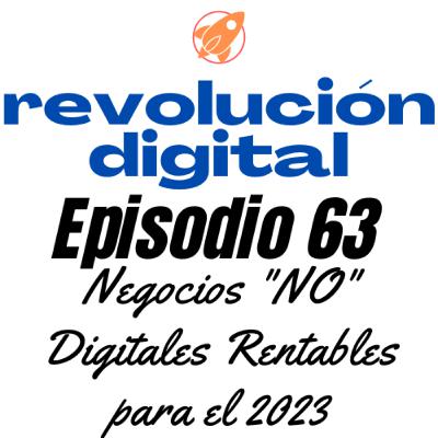 Episodio 63 - Negocios NO digitales rentables para el 2023