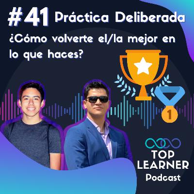 #41 Práctica Deliberada: ¿Cómo volverte el/la mejor en lo que haces?