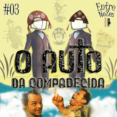 NoZesCast #03 - O Auto da Compadecida e a Cultura Nordestina