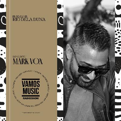 Vamos Radio Show By Rio Dela Duna #596 Guest Mix By Mark Vox Vamos Radio Show By Rio Dela Duna #596 Guest Mix By Mark Vox