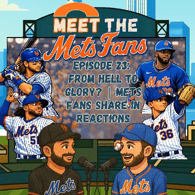 Episode 23: From Hell to Glory? Mets Fans React To Recent Additions