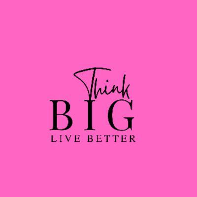 Think Big Live Better  (Trailer)