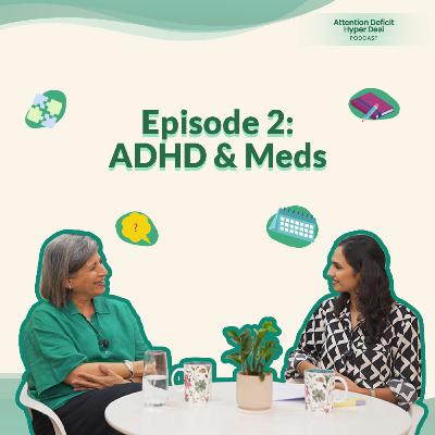 Episode 2: ADHD & Diagnosis | Attention Deficit Hyper Desi