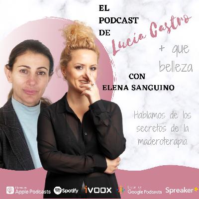 Los secretos de la maderoterapia con Elena Sanguino en + Que Belleza #48 Los secretos de la maderoterapia con Elena Sanguino en + Que Belleza #48