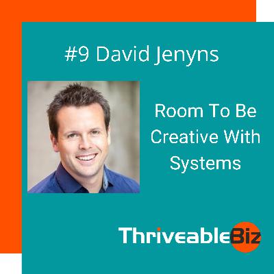 David Jenyns - Room To Be Creative With Systems