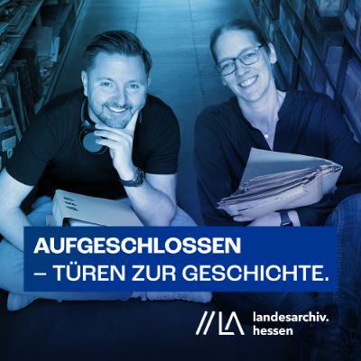 Teaser: Aufgeschlossen - Türen zur Geschichte. Der Podcast des Hessischen Landesarchiv