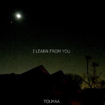 I Learn From You