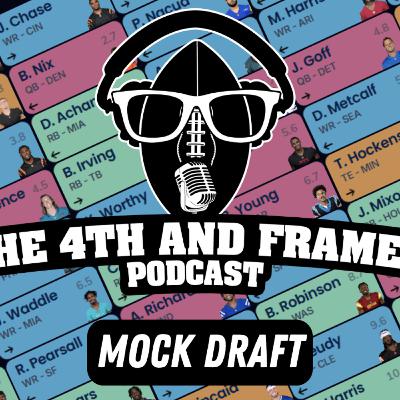 4th And Frames: 4 Round Mock Draft 4th And Frames: 4 Round Mock Draft