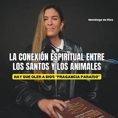 ¿Por qué los santos pueden hablar con los animales?