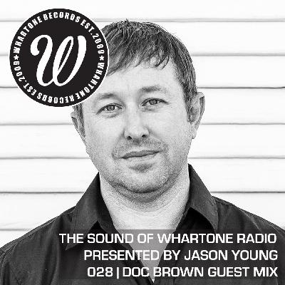 The Sound Of Whartone Radio 028 With Doc Brown Guest Mix
