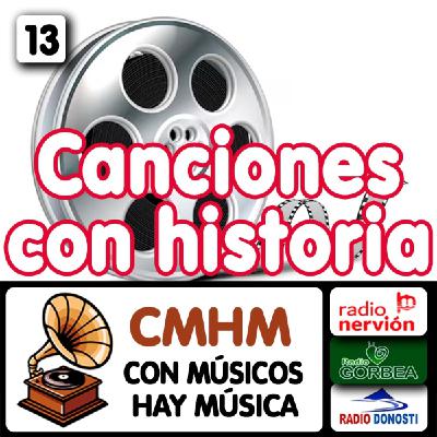 Ep013 Canciones con historia - Con músicos hay música - Radio Nervión, R. Gorbea, R. Donosti - CMHM