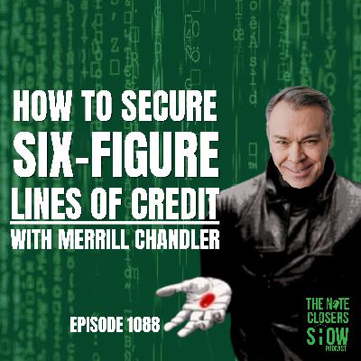 Decoding the Bank’s Secret Playbook: How to Get Approved for 7-Figure Credit Lines with Merrill Chandler