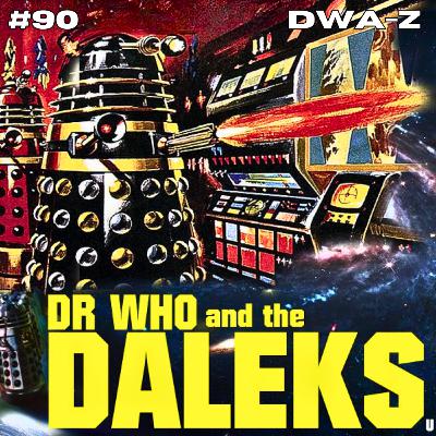 DWAZ #90 - "DR. WHO AND THE DALEKS" (1965)