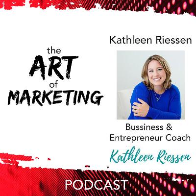 034: What Successful Companies Do Differently w/ Kathleen Riessen