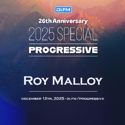 Roy Malloy -  DI.FM's 26th Anniversary Progressive Special 2025