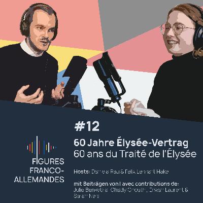 #12 | 60 Jahre Élysée-Vertrag – Les 60 ans du Traité de l’Élysée