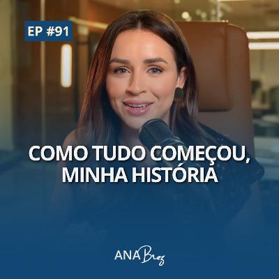 #91 - A surpreendente verdade sobre a minha história que vai te inspirar!