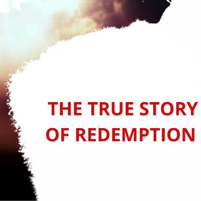 The True Story of Redemption