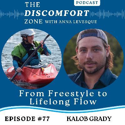 Ep #77 From Freestyle to Lifelong Flow with Kalob Grady